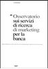 Visualizza i dettagli per Osservatorio sui servizi di ricerca di marketing per la banca Immagine di Osservatorio sui servizi di ricerca di marketing per la banca