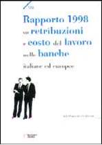 Immagine di Rapporto 1998 su retribuzioni costo del lavoro nelle banche italiane ed europee