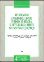 Immagine di Retribuzioni e costo del lavoro in Italia ed Europa: il settore del credito nel sistema economico (1995)