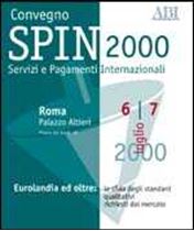 Immagine di Spin 2000. Servizi e Pagamenti Internazionali. Atti del Convegno ABI 6 e 7 luglio 2000