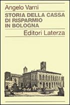 Immagine di Storia della Cassa di Risparmio in Bologna