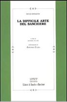 Immagine di La difficile arte del banchiere