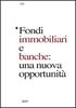 Immagine di Fondi immobiliari e banche: una nuova opportunità