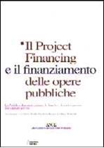 Immagine di Il Project Financing e il finanziamento delle opere pubbliche