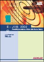 Immagine di E-Job 2002. Flessibilità, innovazione e Valore delle Risorse Umane. Atti del Convegno ABI del 9 e 10 maggio 2002