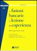 Immagine di Le fusioni bancarie. La lezione dell'esperienza