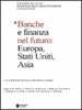 Immagine di Banche e finanza nel futuro: Europa, Stati Uniti e Asia