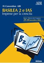 Immagine di Basilea 2 e IAS - Imprese per la crescita. IX CONVENTION ABI del 29 e 30 novembre 2005