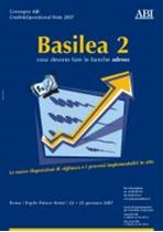 Immagine di BASILEA 2 - Cosa devono fare le banche adesso  - Atti del convegno del 22 e 23 gennaio 2007