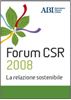 Immagine di Forum CSR 2008 - La relazione sostenibile. Atti del convegno ABI del 29 e 30 gennaio 2008