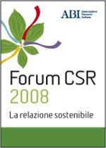 Immagine di Forum CSR 2008 - La relazione sostenibile. Atti del convegno ABI del 29 e 30 gennaio 2008