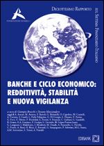 Immagine di Banche e ciclo economico: redditività, stabilità e nuova vigilanza