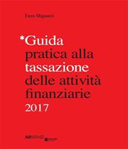 Immagine di Guida pratica alla tassazione delle attività finanziarie 2017