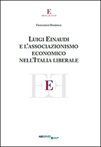 Immagine di LUIGI EINAUDI E L’ASSOCIAZIONISMO ECONOMICO NELL’ITALIA LIBERALE