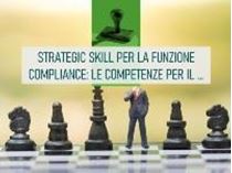 Immagine di Strategic skill per la funzione compliance: le competenze per il ruolo nella banca che cambia