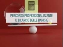 Immagine di Percorso professionalizzante - Il bilancio delle banche