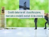 Immagine di Crediti deteriorati: classificazione, mercato e modelli evoluti di de-risking