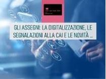 Immagine di Gli assegni: la digitalizzazione, le segnalazioni alla CAI e le novità antiriciclaggio