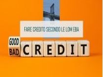 Immagine di Percorso e-learning "Fare credito secondo le LOM EBA"