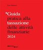Immagine di Guida pratica alla tassazione delle attività finanziarie 2024 